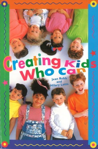 Creating Kids Who Can By Jean Robb, Hilary Letts
